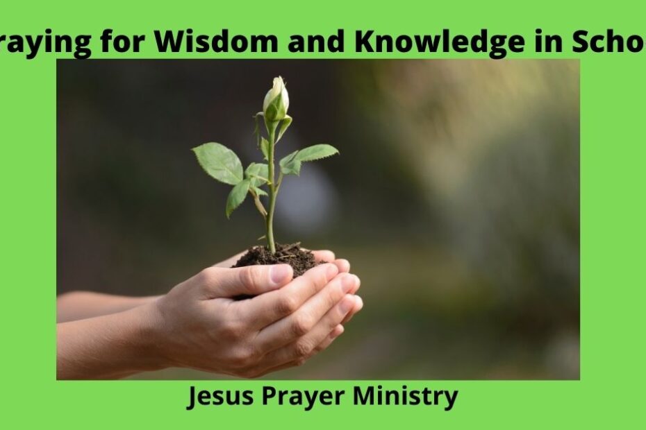 Praying for Wisdom and Knowledge in School