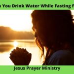 Can You Drink Water While Fasting for God?
