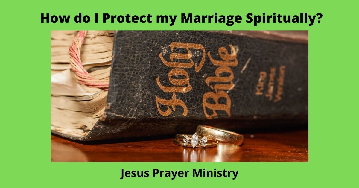 How do I Protect my Marriage Spiritually?