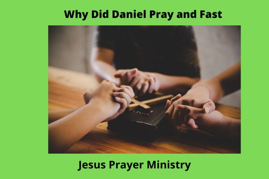 Why Did Daniel Pray and Fast